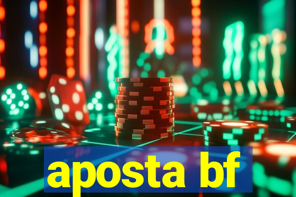 aposta bf